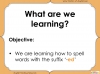 The Suffix '-ed' - Year 3 and 4 Teaching Resources (slide 2/20)